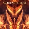 Mortal Terror : We Set Your Thoughts on Fire